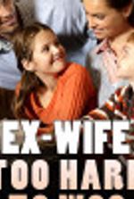 Ex-Wife Too Hard To Woo