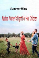 Madam Winters’s Fight For Her Children